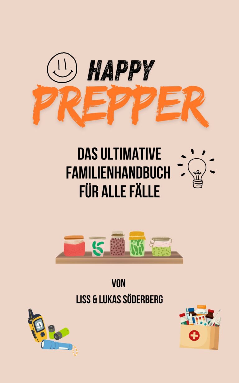 Happy Prepper Das ultimative Familienhandbuch für alle Fälle